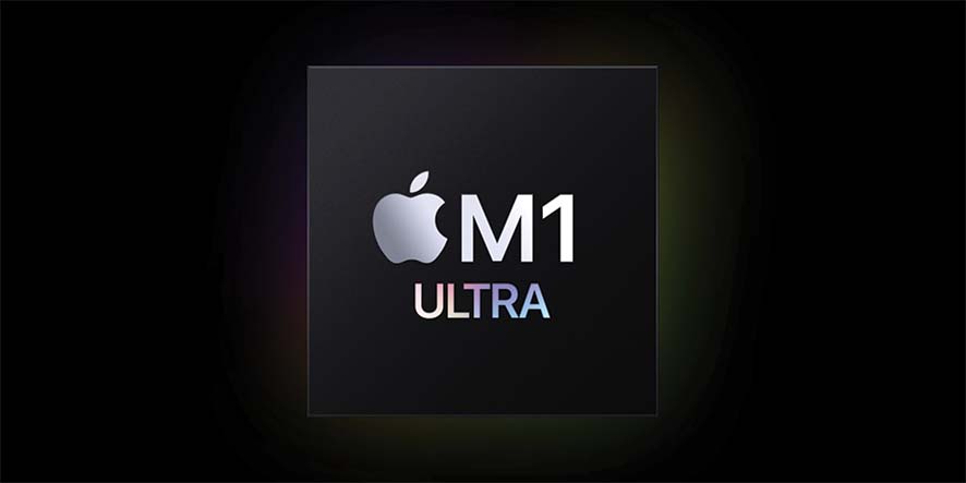 اپل از تراشه فوق العاده M1 Ultra رونمایی کرد