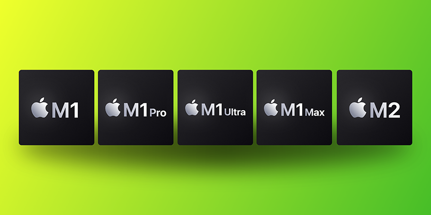 مقایسه پردازنده M2 با M1 ، M1 Pro ، M1 Max و M1 Ultra اپل