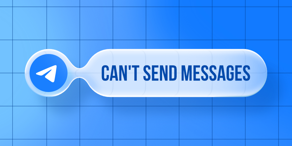 نحوه رفع مشکل عدم ارسال پیام در تلگرام با خطای Can’t Send Message